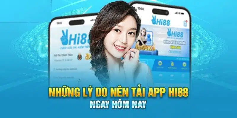 Tải app Hi88 có vô số ưu điểm